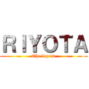 ＲＩＹＯＴＡ (The legend)