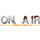 ＯＮ．ＡＩＲ (attack on titan)