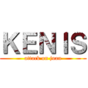 ＫＥＮＩＳ (attack on juan)