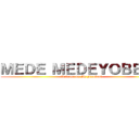 ＭＥＤＥ ＭＥＤＥＹＯＢＥＲＵ (Welcome on My Facebook)