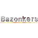 Ｂａｚｏｎｋｅｒｓ (boobies)