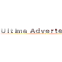 Ｕｌｔｉｍａ Ａｄｖｅｒｔｅｎｃｉａ  (levi.postingg)