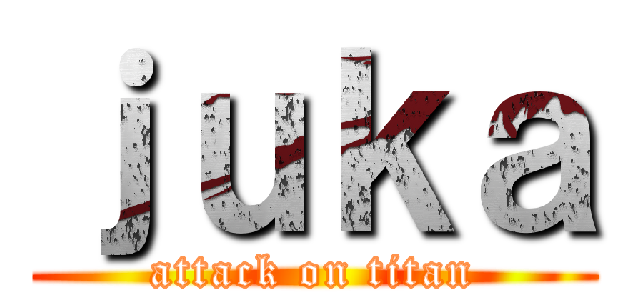 ｊｕｋａ (attack on titan)