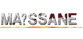 ＭＡÏＳＳＡＮＥ  (attack on titan)