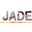 ＪＡＤＥ (Jade)