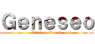 Ｇｅｎｅｓｅｏ (Trainee Squad)