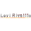 Ｌｅｖｉ Ｒｉｖａｉｌｌｅ (https://www.facebook.com/levy.rivailleSNK)