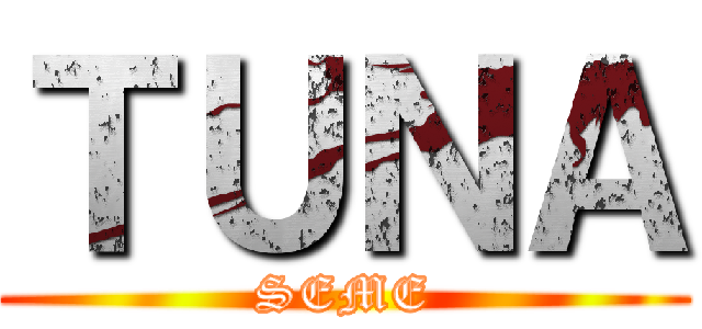 ＴＵＮＡ (SEME)