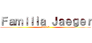 Ｆａｍｉｌｉａ Ｊａｅｇｅｒ (AOT:L)
