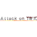 Ａｔｔａｃｋ ｏｎ ＴＷＩＣＥ (JYP Entertainment TWICE)