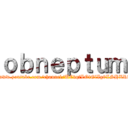 ｏｂｎｅｐｔｕｍ (https://www.youtube.com/channel/UCvqiLOtGlIg0LSHXRw7D8fQ)