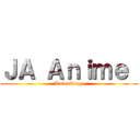 ＪＡ Ａｎｉｍｅ  (Rolexkingz)