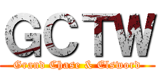 ＧＣＴＷ (Grand Chase & Elsword)