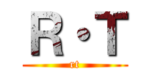 Ｒ・Ｔ (rt)