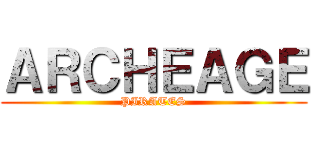 ＡＲＣＨＥＡＧＥ (PIRATES)