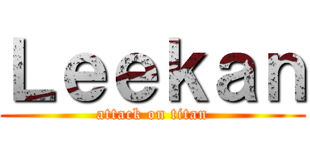 Ｌｅｅｋａｎ (attack on titan)