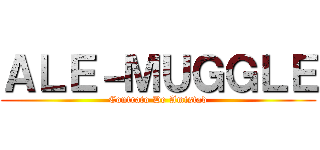 ＡＬＥ－ＭＵＧＧＬＥ (Contrato De Amistad)