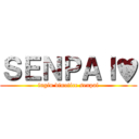 ＳＥＮＰＡＩ♥ (ingin dinotice senpai)