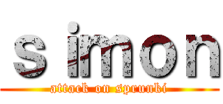 ｓｉｍｏｎ (attack on sprunki)