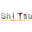 Ｓｈｉ Ｔｓｕ ()