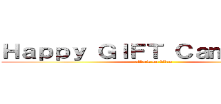 Ｈａｐｐｙ ＧＩＦＴ Ｃａｍｐａｉｇｎ (attack on titan)