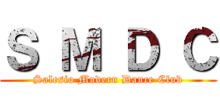 Ｓ Ｍ Ｄ Ｃ (Salesio Modern Dance Club)