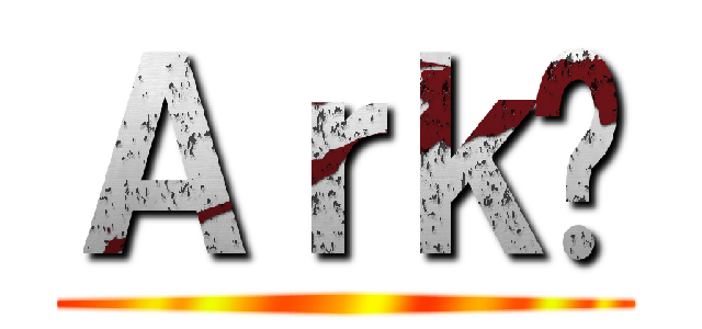 Ａｒｋ♦ ()