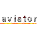 ａｖｉａｔｏｒ (woshixunlaoshi)