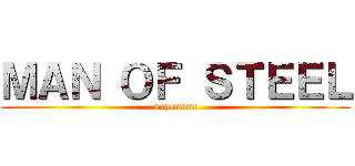 ＭＡＮ ＯＦ ＳＴＥＥＬ (superman)