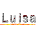 Ｌｕｉｓａ (es una idiota)