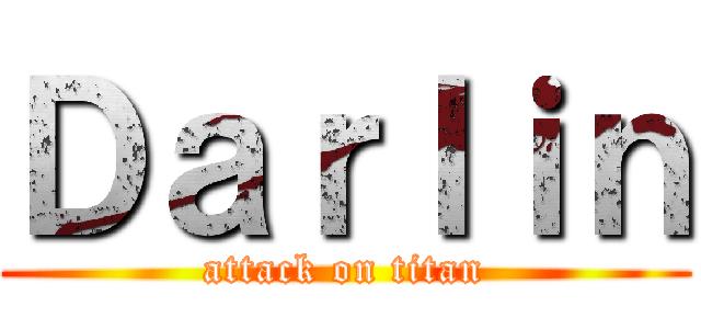 Ｄａｒｌｉｎ (attack on titan)