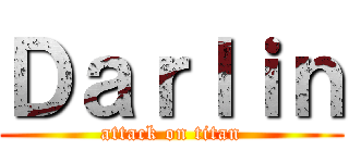 Ｄａｒｌｉｎ (attack on titan)
