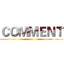ＣＯＭＭＥＮＴ ()