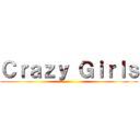 Ｃｒａｚｙ Ｇｉｒｌｓ ()