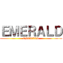 ＥＭＥＲＡＬＤ (EMERALD)