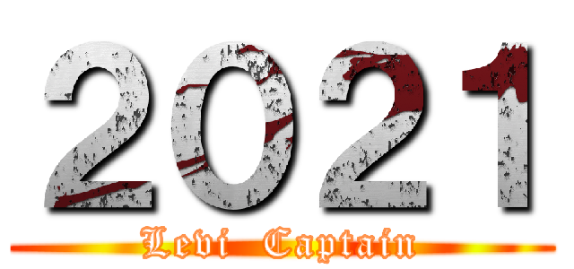 ２０２１ (Levi  Captain)