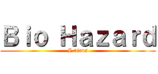 Ｂｉｏ Ｈａｚａｒｄ (Z-virus)
