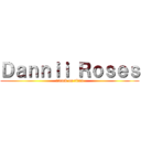 Ｄａｎｎｉｉ Ｒｏｓｅｓ (attack on titan)