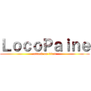 ＬｏｃｏＰａｉｎｅ (attack on titan)
