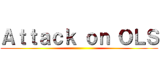 Ａｔｔａｃｋ ｏｎ ＯＬＳ ()