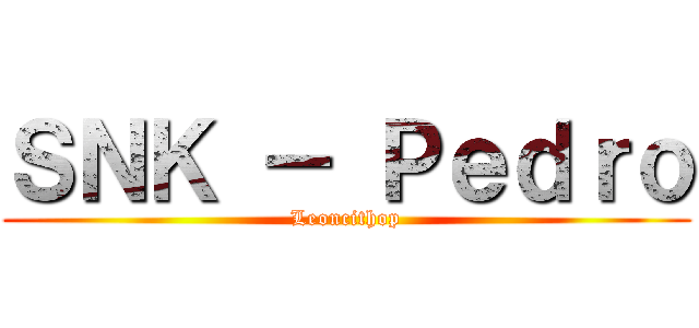 ＳＮＫ － Ｐｅｄｒｏ (Leoncithop)