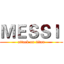 ＭＥＳＳＩ  (attack on titan)