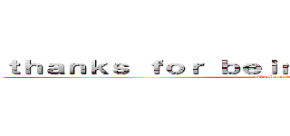 ｔｈａｎｋｓ ｆｏｒ ｂｅｉｎｇ ａ ｇｒｅａｔ ｄａｄ (attack on titan)