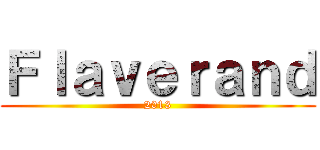 Ｆｌａｖｅｒａｎｄ (2013)