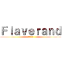 Ｆｌａｖｅｒａｎｄ (2013)