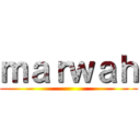 ｍａｒｗａｈ ()