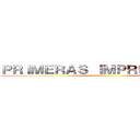 ＰＲＩＭＥＲＡＳ ＩＭＰＲＥＳＩＯＮＥＳ ()