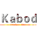 Ｋａｂｏｄ (attack on titan)