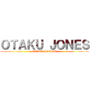 ＯＴＡＫＵ ＪＯＮＥＳ (OTAKU SPEKAT)