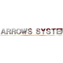 ＡＲＲＯＷＳ ＳＹＳＴＥＭ (attack on titan)